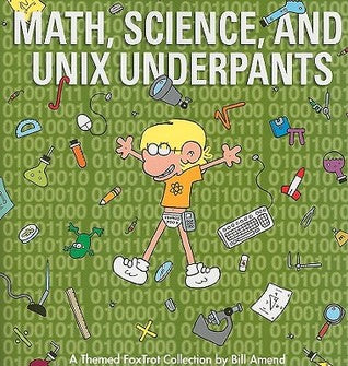 Math, Science, and UNIX Underpants Bill AmendJason Fox's perpetual obsession with being the ultimate science and math nerd is an ongoing story line in FoxTrot and one of its most popular themes. In this first ever FoxTrot themed book, the best math, scien