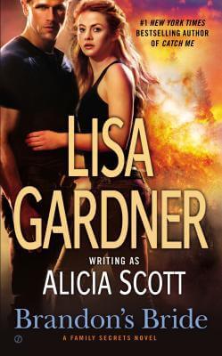 Brandon's Bride (Family Secrets #3) Lisa GardnerThree siblings searching for the truth about their family are about to find more than they bargained for…For years Brandon Ferringer has sought to untangle the mystery surrounding his father's disappearance.