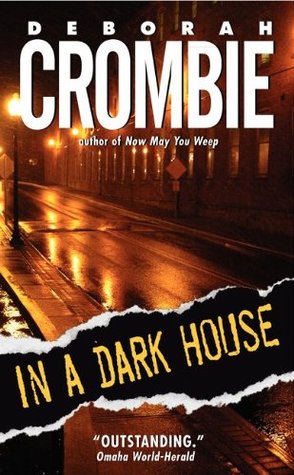 In a Dark House (Duncan Kincaid & Gemma James #10) Deborah CrombieIn a Dark House(Duncan Kincaid & Gemma James #10)The Barnes & Noble ReviewDeborah Crombie is building a reputation for creating powerful and dramatic mysteries. Her protagonists, Duncan Kin