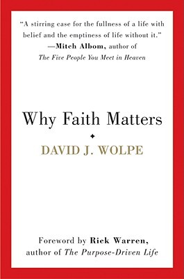 Why Faith Matters David J WolpeIn Why Faith Matters, Rabbi David J. Wolpe blends the powerful personal story of his struggles with his own faith with a poignant response to the new atheists that reveals just how important faith in modern society. With a f