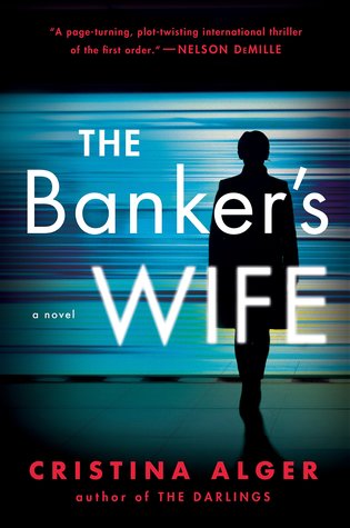 The Banker's Wife Cristina AlgerOn an early morning in November, a couple boards a private plane bound for Geneva, flying into a storm. Soon after, it simply drops off the radar, and its wreckage is later uncovered in the Alps. Among the disappeared is Ma