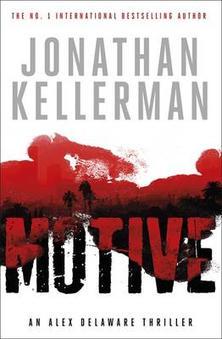 Motive (Alex Delaware #30) Jonathan KellermanAlex Delaware returns in a thrilling case, featuring one of the most devious murderers ever conceived by New York Times No.1 bestseller Jonathan Kellerman.Even hundreds of closed cases to his credit can't keep