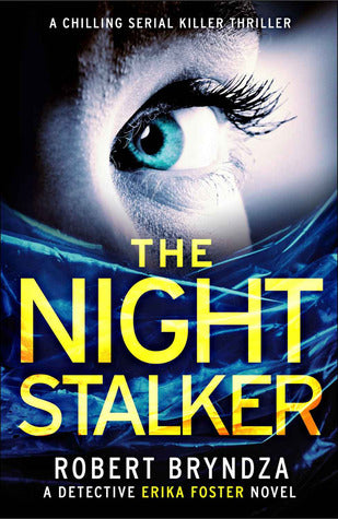 The Night Stalker (Detective Erika Foster #2) Robert BryndzaIf the Night Stalker is watching, you’re already dead…In the dead of a swelteringly hot summer’s night, Detective Erika Foster is called to a murder scene. The victim, a doctor, is found suffocat