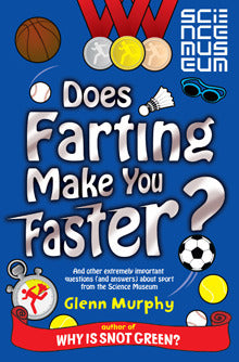 Does Farting Make You Faster? Glenn MurphyDoes Farting Make You Faster?: And Other Incredibly Important Questions and Answers about Sport from the Science MuseumPublished March 1st 2012 by MacMillan Children's Books