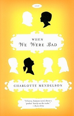 When We Were Bad Charlotte MendelsonBy all outward appearances, the Rubins are the perfect family: brilliant, successful, enviably close-knit. Then an event of great joy and celebration — the marriage of the eldest son — urns to chaos when the groom jilts