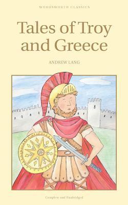Tales of Troy and Greece Andrew LangTales of Troy and Greece by Andrew Lang. Andrew Lang draws on his classical learning to recount the Homeric legend of the wars between the Greeks and the Trojans. Paris, Helen of Troy, Achilles, Hector, Ulysses, the Ama