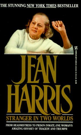 Stranger in Two Worlds Jean HarrisIn her stunning New York Times bestseller, Jean Harris details her journey from headmistress to prison inmate. On March l0, l980, her life changed dramatically when the bullets intended for her struck down her longtime lo