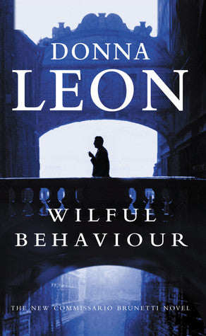 Wilful Behaviour (Commissario Brunetti #11) Donna LeonFrom the acclaimed author of The Waters of Eternal Youth, Commissario Guido Brunetti dredges up dark secrets from Italy's anti-Semitic past in his captivating eleventh case.Mystery lovers everywhere ar