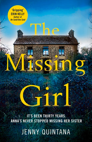 The Missing Girl Jenny Quintana'A gripping debut from a serious new talent . . .' Erin Kelly on Jenny Quintana’s The Missing GirlWhen Anna Flores' adored older sister goes missing as a teenager, Anna copes by disappearing too, just as soon as she can: run