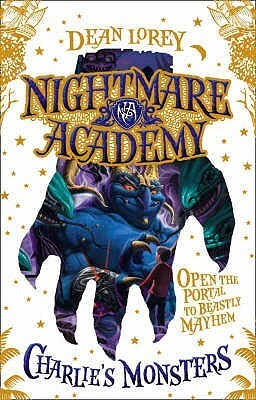 Charlie's Monsters (Nightmare Academy #1) Dean LoreyHogwarts meets Men in Black in a thrilling comic adventure about a very gifted boy who joins a monster fighting academy. Charlie Benjamin is not like other children ? when he sleeps he has terrible night