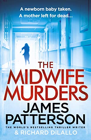 The Midwife Murders James Patterson and Richard DiLalloIn this psychological thriller, a missing patient raises concerns in a New York hospital, but as others start disappearing every dark possibility becomes more and more likely.To Senior Midwife Lucy Ry