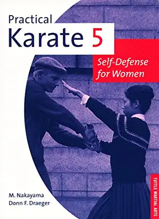 Practical Karate Book 4: Defense Against Armed Assailants M Nakayama and Donn F DraegerFirst published August 7, 2012