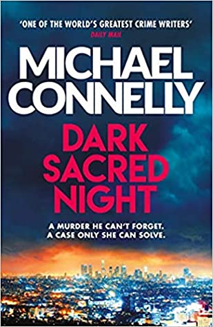 Dark Sacred Night (Harry Bosch #21) Michael ConnellyDark Sacred Night(Harry Bosch #21)LAPD Detective Renée Ballard teams up with Harry Bosch in the new thriller from #1 NYT bestselling author Michael Connelly.Renée Ballard is working the night beat again,