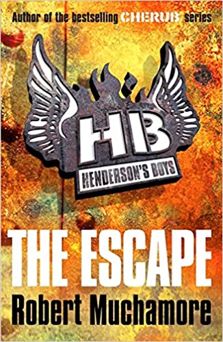 The Escape (Henderson's Boys #1) Robert MuchamoreSummer, 1940.Hitler's army is advancing towards Paris, and millions of French civilians are on the run.Amidst the chaos, two British children are being hunted by German agents.British spy Charles Henderson