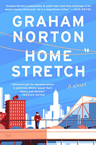 Home Stretch Graham Norton In this “compelling, bighearted, emotionally precise page-turner” (Sunday Times), the New York Times bestselling writer and acclaimed television host explores the aftermath of a tragedy on a small-town to illuminate the shame an
