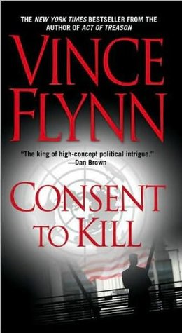 Consent to Kill (Mitch Rapp #8) Vince FlynnFor years, Mitch Rapp's bold actions have saved the lives of countless Americans. He has killed with impunity, tortured to avert disaster, and shown he will do whatever it takes to prevent terrorists from fulfill