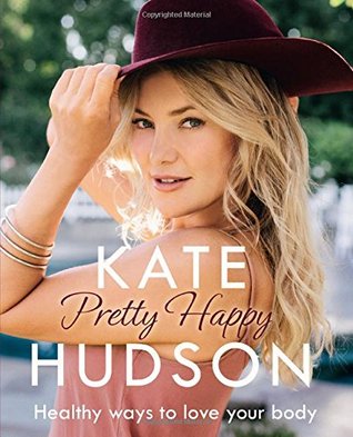 Pretty Happy: Healthy Ways to Love Your Body Kate HudsonA smart health and fitness bible from inspirational actress Kate Hudson.A smart beautiful book from a smart inspirational actress and fitness icon. Kate Hudson will share her insights into how every