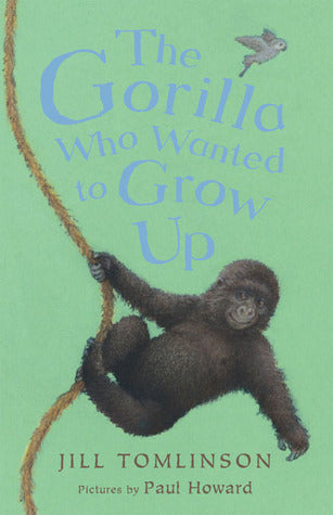 The Gorilla Who Wanted to Grow Up Jill TomlinsonPongo is a young, mischievous African gorilla. He wants to grow up to be brave and clever like his dad. But it’s not until his sister, Whoopsie, is born that Pongo discovers growing up isn’t just about chest