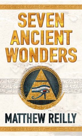 Seven Ancient Wonders (Jack West Jr #1) Matthew ReillyIt is the biggest treasure hunt in history with contesting nations involved in a headlong race to locate the Seven Wonders of the Ancient World.4500 years ago, a magnificent golden capstone sat at the