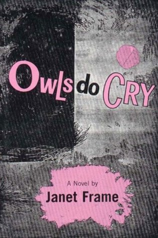 Owls Do Cry Janet FrameSet in provincial, pre-1940s New Zealand, Owls Do Cry explores the Withers family, in particular Daphne Withers. When one of Daphne's sisters dies, a crisis is provoked that leads Daphne to a mental asylum where she receives shock t