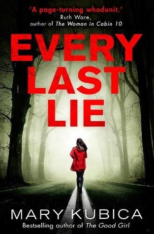 Every Last Lie Mary Kubica"The bad man, Daddy. The bad man is after us."Clara Solberg's world shatters when her husband and their four-year-old daughter are in a car crash, killing Nick while Maisie is remarkably unharmed. The crash is ruled an accident…u