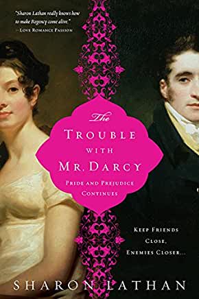 The Trouble with Mr. Darcy (The Darcy Saga #5) Sharon LathanIn the fifth in Sharon Lathan's bestselling series, George Wickham returns to Hertfordshire bent on creating trouble, and Elizabeth and her young son are thrown into danger. Knowing that Wickham