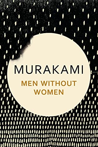 Men Without Women Haruki MurakamiAcross seven tales, Haruki Murakami brings his powers of observation to bear on the lives of men who, in their own ways, find themselves alone. Here are vanishing cats and smoky bars, lonely hearts and mysterious women, ba