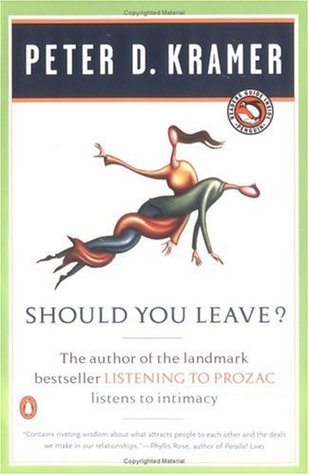 Should You Leave? Should You Leave? A Psychiatrist explores Intimacy and Autonomy - and the Nature of AdvicePeter D KramerIn his phenomenal bestseller Listening to Prozac, Peter Kramer explored the makeup of the modern self. Now, in his superbly written n