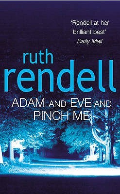 Adam and Eve and Pinch Me Ruth RendellJock Lewis died in the Paddington train crash. His fiancée Minty even received a letter from Great Western. But she never heard from the police, and Jock had left with all her savings.When a mysterious dark-haired man