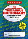 The Clear and Simple Thesaurus Dictionary Harriet Wittels and Joan GreismanLists of synonyms, antonyms, sample sentences, parts of speech, and definitions accompany each alphabetically arranged entry word, in an easy-to-use revision of a popular reference