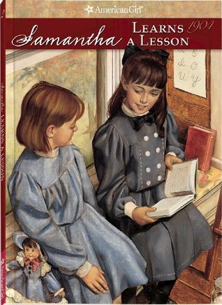 Samantha Learns a Lesson: A School Story (American Girl: Samantha #2) Samantha Learns a Lesson: A School Story(American Girl: Samantha #2)Susan S. AdlerSamantha attends Miss Crampton's Academy, a private school for proper young ladies. Samantha wants to w