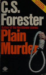 Plain Murder CS ForesterMorris is a bully who gets his buddies to do his bidding because he's more charming, more intelligent and more cunning. He has no conscience, he suffers no guilt. In short, Morris is a psychopath.When he and his mates are caught in