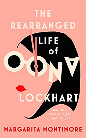 The Rearranged Life of Oona Lockhart Margarita MontimoreIf you knew your future, would you change your past? Brooklyn, 1982. Oona Lockhart is about to celebrate her 19th birthday and ring in the New Year. But at the stroke of midnight, she is torn from he