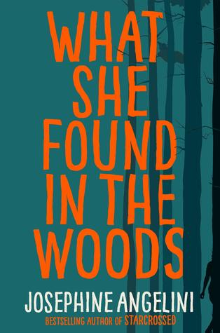What She Found in the Woods Josephine AngeliniA thriller about Magda, who's desperate to get over a scandal at her New York private school.This is Magda's last chance. Recovering from a scandal at her elite New York City private school that threw life int