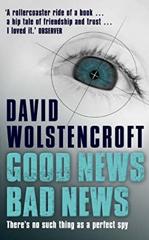 Good News Bad News David WolstencroftTwo operatives and long-time friends are transformed into lethal enemies when they receive their final mission before retiring from the Agency--the assassination of each other--embarking on a chase across Europe and No