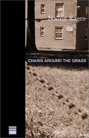 Chains Around the Grass Naomi RagenSara is barely six years old when her beloved father unexpectedly vanishes from her life. Her mother, Ruth, a dreamy and reluctant housewife, is now left with three small children to bring up, and the knowledge that she