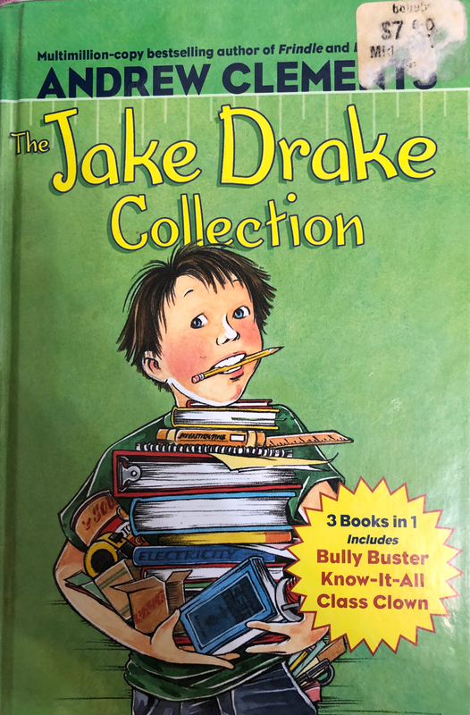 The Jake Drake Collection: 3 Books in 1: Bully Buster, Know-It-All, Class Clown Anderw ClementsThis book has 3 books in one:Meet Jake Drake, Bully BusterMeet Jake Drake, Know it AllMeet Jake Drake, Class ClownPublished by Simon & Schuster 2007