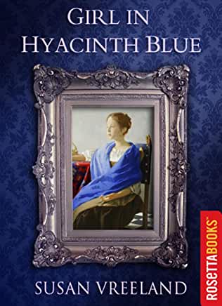 Girl in Hyacinth Blue Susan VreelandThis New York Times bestseller explores the life and many owners of an imaginary Vermeer painting in an “impressive debut collection” of linked stories (Publishers Weekly).A Dutch painting of a young girl survives three