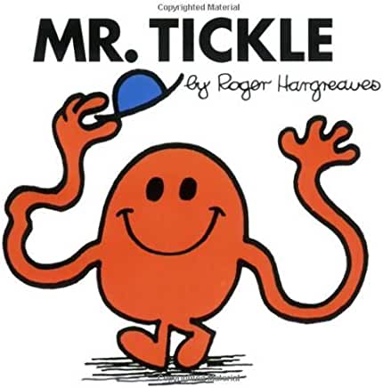 Mr Tickle (Mr Men #1) Roger Hargreaves You'll laugh until it hurts when Mr. Tickle goes on a terrific tickling spree! 36 pages, Paperback First published August 10, 1971