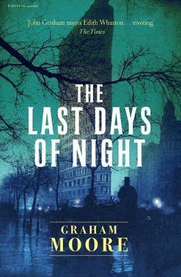 The Last Days of Night Graham MooreThe man who controls electricity will control the very sun in the sky...It is 1888 and, with gas lamps still flickering in the streets of New York, a young lawyer takes a case that seems impossible to win. Paul Cravath's