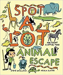 Spot a Lot: Animal Escape: And Count a Little Too Steve SmallmanTheres trouble at the zoo today The animals have run away! The animals are everywhere! Look very carefully as you help the zookeeper count and spot all the zoo runaways in this great animal e