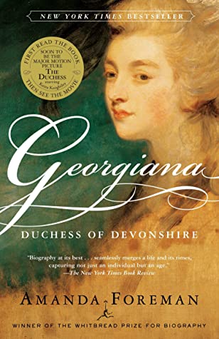 Georgiana: Duchess of Devonshire Amanda ForemanThe winner of Britain's prestigious Whitbread Prize and a bestseller there for months, this wonderfully readable biography offers a rich, rollicking picture of late-eighteenth-century British aristocracy and