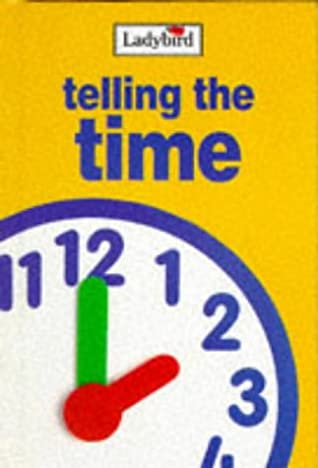 Telling the Time Lynne BradburyEarly learning books with simple text and colourful illustrations - ideal for toddlers and preschool children.