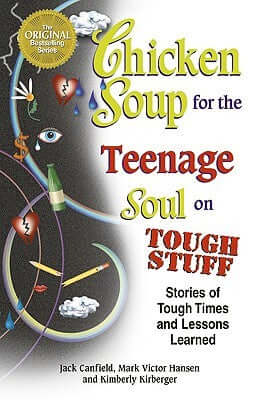 Chicken Soup for the Teenage Soul on Tough Stuff Jack Canfield, Mark Victor Hansen and Kimberly KirbergerChicken Soup for the Teenage Soul on Tough Stuff: Stories of Tough Times and Lessons Learned (Chicken Soup for the Soul)This latest offering in the be
