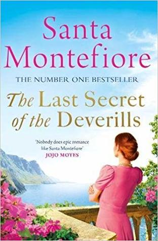 The Last Secret of the Deverills (Deverill Chronicles #3) Santa MontefioreIt is 1939 and peace has flourished since the Great War ended. But much has changed for the Deverill family and now a new generation is waiting in the wings.Martha Wallace came to D