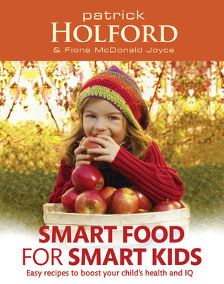 Smart Food for Smart Kids: Easy Recipes to Boost Your Child's Health and IQ - Eva's Used Books
