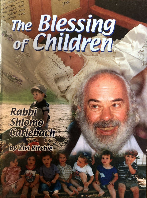 The Blessings of Children Rabbi Shlomo CarlebachI want you to know, we have no problem kissing children. The older we get, the harder it is to kiss a person, because, you know, when we kiss our children's little heads, we are kissing the Shechina (Divine