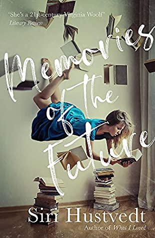 Memories of the Future Siri HustvedtMemories of the Future tells the story of a young Midwestern woman’s first year in New York City in the late 1970s and her obsession with her mysterious neighbor, Lucy Brite.As she listens to Lucy through the thin walls