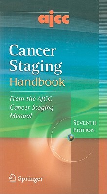 AJCC Cancer Staging Handbook: From the AJCC Cancer Staging Manual Carolyn C. Compton(Editor), April G. Fritz(Editor), Frederick L. Greene(Editor), Andrea Trotti(Editor), David R. Byrd(Editor), Michael Carducci(Editor) Used by physicians and health care pr