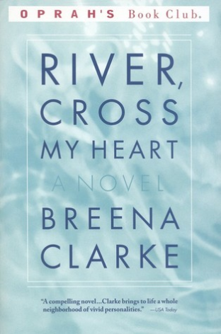 River, Cross My Heart Breeda ClarkeThe acclaimed bestseller -- a selection of Oprah's Book Club -- that brings vividly to life the Georgetown neighborhood of Washington, DC, circa 1925, and a community reeling from a young girl's tragic death.When five-ye